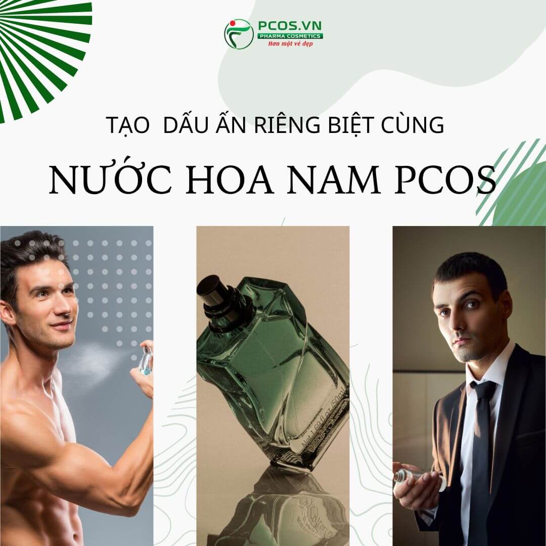 Nước hoa nam Pcos gia công tạo dấu ấn riêng