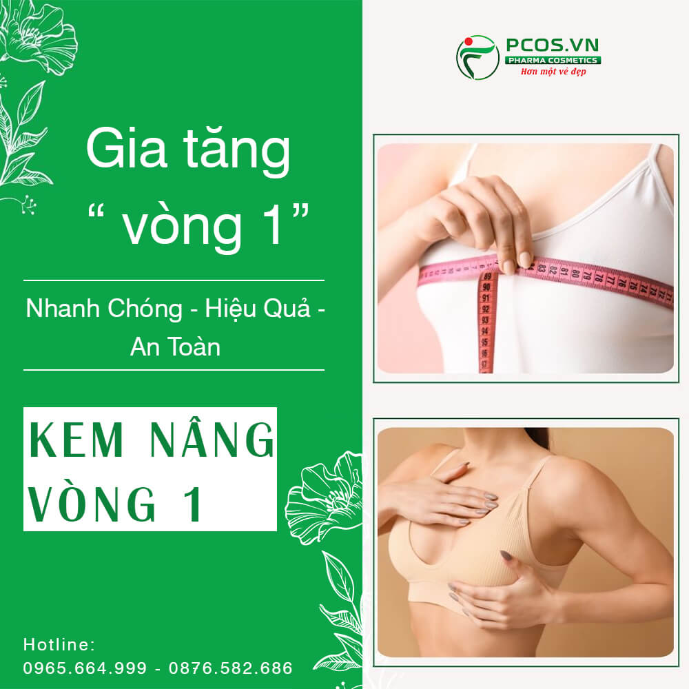 Nâng kích thước vòng 1 hiệu quả nhờ kem Pcos